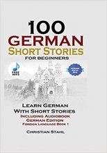 کتاب زبان آلمانی 100 German Short Stories for Beginners Learn German with Stories